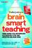 Dahsyatnya Brain Smart Teaching: Cara Super Jitu Optimalkan Kecerdasan Otak dan Prestasi Belajar Anak